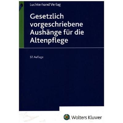 Gesetzlich vorgeschriebene Aushänge für die Altenpflege 2024, Taschenbuch von , Hermann Luchterhand Verlag, 978-3-472-09877-5