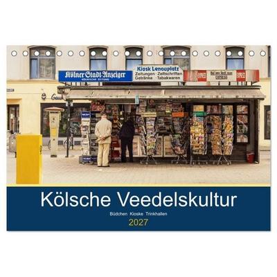 Kölsche Veedelskultur. Büdchen, Kioske und Trinkhallen. (Tischkalender 2027 DIN A5 quer), CALVENDO Monatskalender
