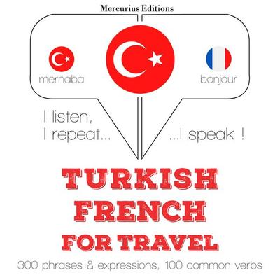 Türkçe - Fransızca: Seyahat için - JM Gardner, Audio, 9782821133129