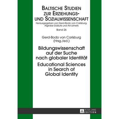 Bildungswissenschaft auf der Suche nach globaler Identität- Educational Sciences in Search of Global Identity, Gebundene Ausgabe von , Peter Lang