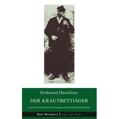 Der Krautbettjäger, Taschenbuch von Ferdinand Hasenfratz, BoD – Books on Demand, 978-3-7481-2061-2