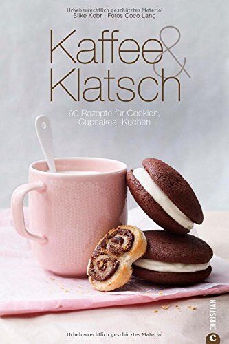 Silke Kobr - Backbuch Kaffe & Klatsch: 90 Rezepte für Cookies, Cupcakes, Kuchen - inkl. feinen Variationen für Blechkuchen, Muffins, Tartelettes und Cakepop Rezepten; süße Sünden einfach selbst gemacht - Preis vom 13.10.2026 19:28:25 h