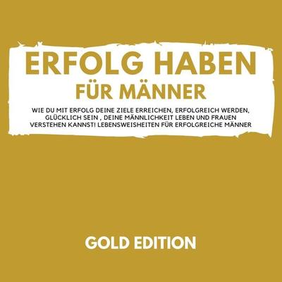 Erfolg Haben für Männer Gold Edition - Florian Höper, Audio, 4061707245770