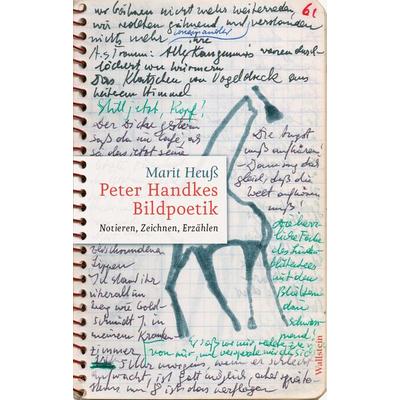 Peter Handkes Bildpoetik, Gebundene Ausgabe von Marit Heuss, Wallstein Verlag, 978-3-8353-5183-7