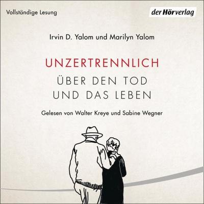 Unzertrennlich - Irvin D. Yalom,Marilyn Yalom, Audio, 9783844545005