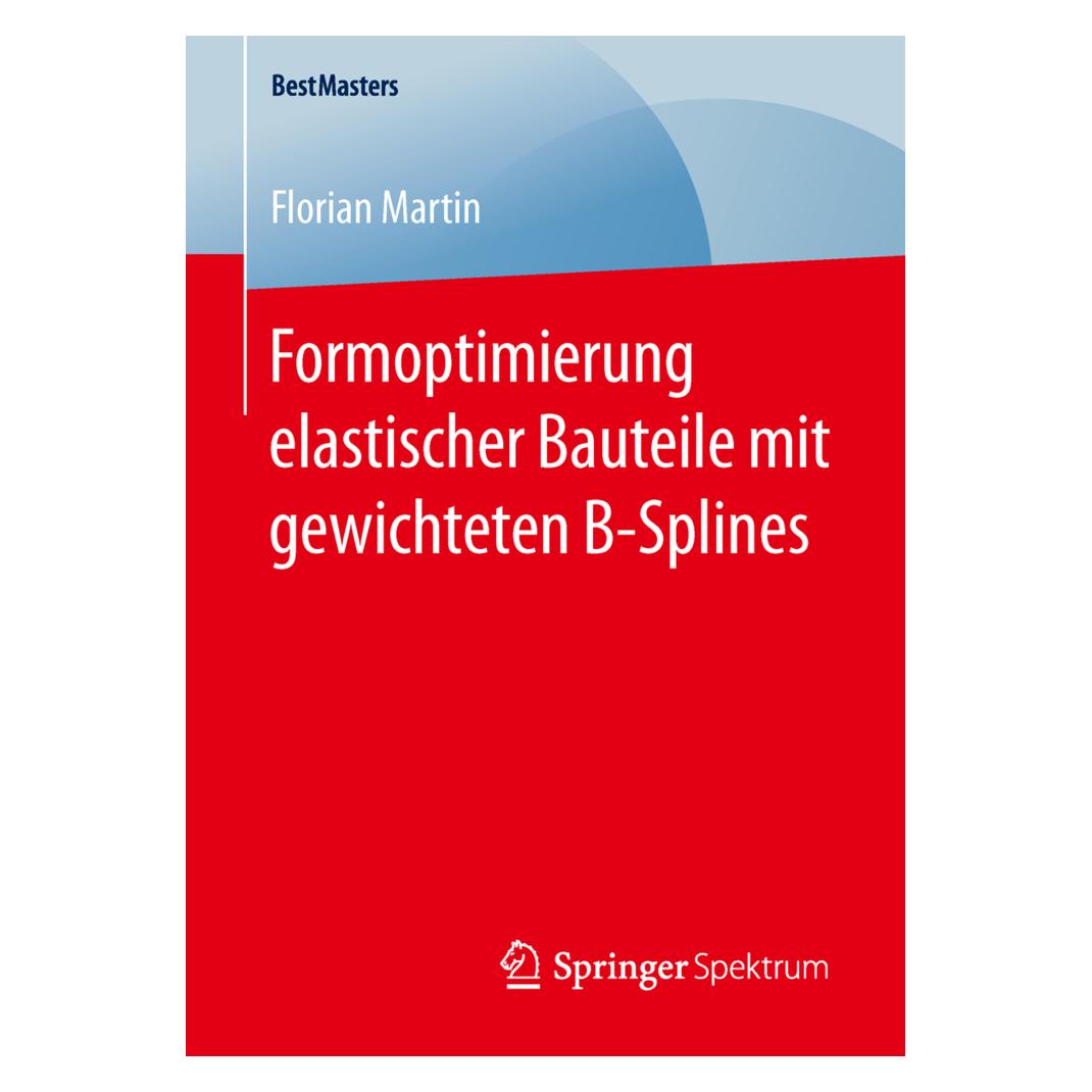 Springer Formoptimierung elastischer Bauteile mit gewichteten B-Splines (Deutsch, Softcover, Florian Martin) (55814832)