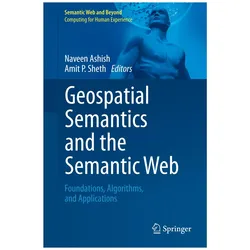 Geospatial Semantics and the Semantic Web, Fachbücher von Amit P. Sheth, Naveen Ashish