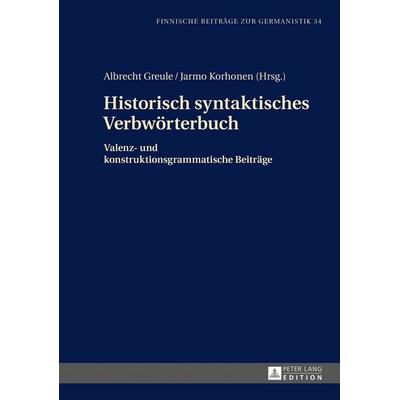 Historisch syntaktisches Verbwörterbuch, Gebundene Ausgabe von , Peter Lang GmbH, Internationaler Verlag der Wissenschaften, 978-3-631-67904-3