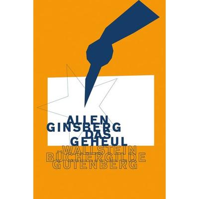 Das Geheul, Gebundene Ausgabe von Allen Ginsberg, Wallstein Verlag, 978-3-8353-3826-5
