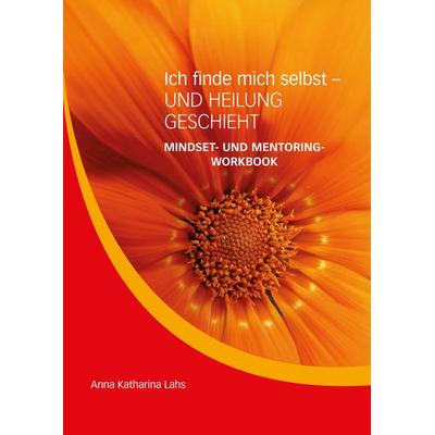Mindset- und Mentoring-Workbook, Taschenbuch von Anna Katharina Lahs, Tredition, 978-3-347-51214-6