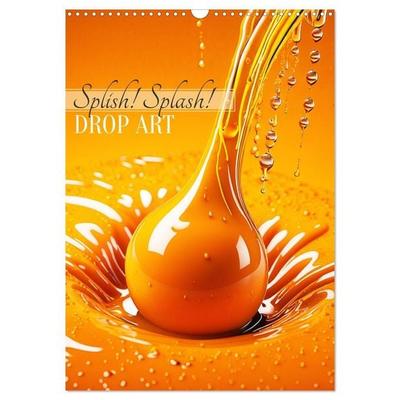 Splish! Splash! DROP ART (Wandkalender 2027 DIN A3 hoch), CALVENDO Monatskalender