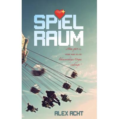 SpielRaum, Taschenbuch von Alex Acht, BoD – Books on Demand, 978-3-7431-5643-2