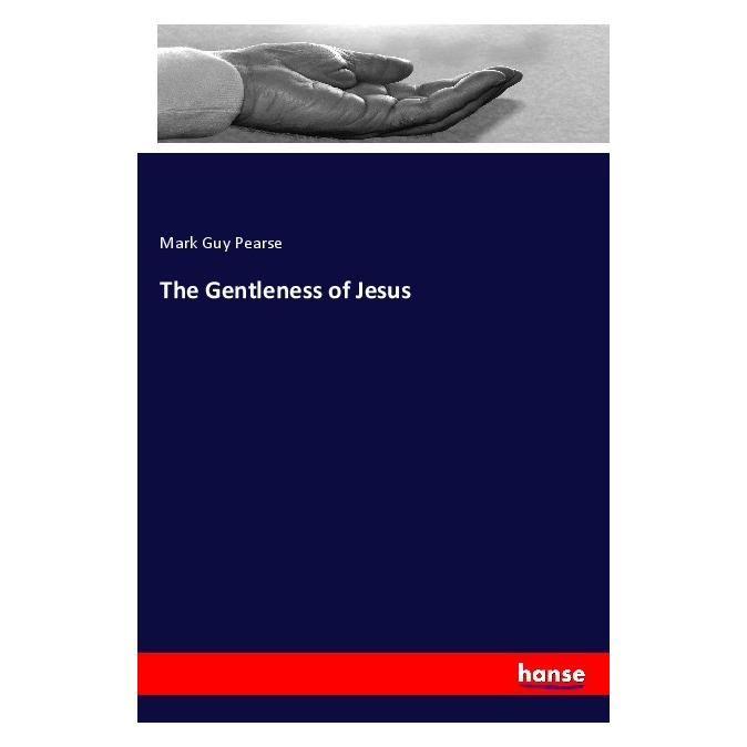 Hansebooks The Gentleness of Jesus (Englisch, Softcover, Mark Guy Pearse) (56014427)