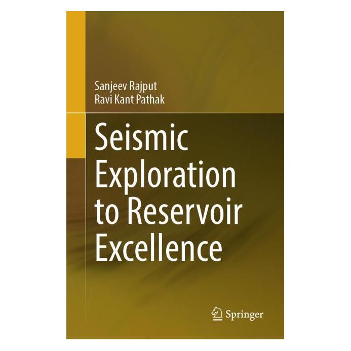 Springer Seismic Exploration to Reservoir Excellence (Englisch, Hardcover, Ravi Kant Pathak, Sanjeev Rajput) (61642431)