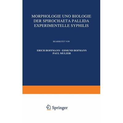 Morphologie und Biologie der Spirochaeta Pallida Experimentelle Syphilis, Taschenbuch von Erich Hoffmann,Edmund Hofmann,Paul Mulzer, Springer Berlin,