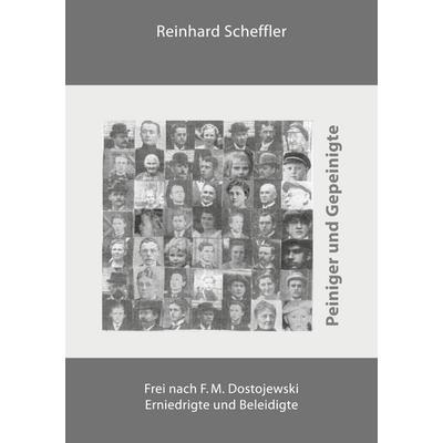 Peiniger und Gepeinigte, Taschenbuch von Reinhard Scheffler, BoD – Books on Demand, 978-3-7693-4462-2