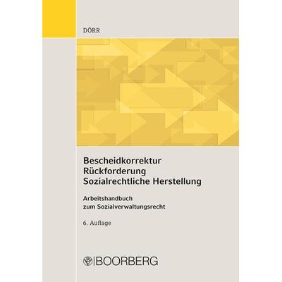 Bescheidkorrektur - Rückforderung - Sozialrechtliche Herstellung, Taschenbuch von Gernot Dörr, Richard Boorberg Verlag, 978-3-415-06559-8