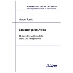 Sanierungsfall Afrika. 40 Jahre Entwicklungshilfe - Bilanz und Perspektiven, Fachbücher von Marcel Rank
