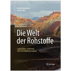 Die Welt der Rohstoffe, Fachbücher von Gunnar Ries, Florian Neukirchen