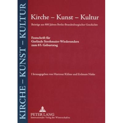 Kirche – Kunst – Kultur, Taschenbuch von , Peter Lang GmbH, Internationaler Verlag der Wissenschaften, 978-3-631-57674-8