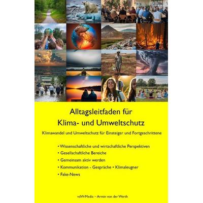Alltagsleitfaden für Klima- und Umweltschutz, Taschenbuch von Armin von der Werth, Epubli, 978-3-8190-9181-0