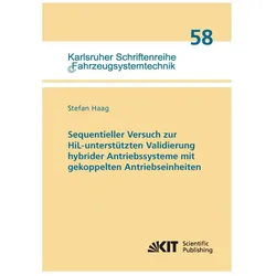 Sequentieller Versuch zur HiL-unterstützten Validierung hybrider Antriebssysteme mit gekoppelten Ant, Fachbücher von Stefan Haag