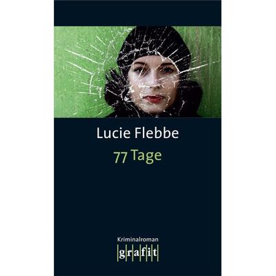 77 Tage / Lila Ziegler Band 4, Taschenbuch von Lucie Flebbe, Grafit