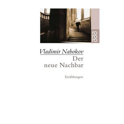 Der neue Nachbar, Taschenbuch von Vladimir Nabokov, Rowohlt Taschenbuch, 978-3-499-22542-0