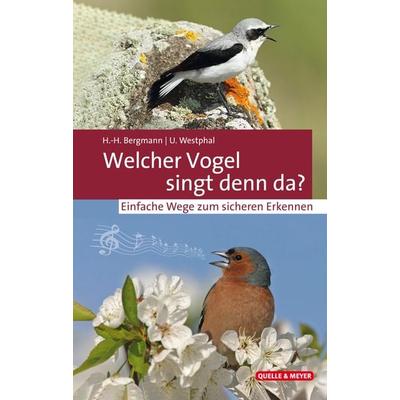 Welcher Vogel singt denn da?, Gebundene Ausgabe von Hans-Heiner Bergmann,Uwe Westphal, Quelle & Meyer, 978-3-494-01796-9