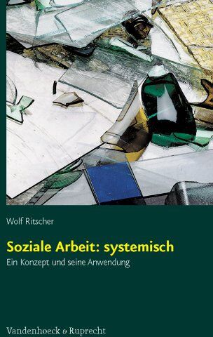 Wolf Ritscher - Soziale Arbeit: systemisch. Ein Konzept und seine Anwendung - Preis vom 01.10.2026 17:08:56 h