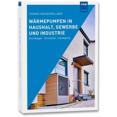Wärmepumpen in Haushalt, Gewerbe und Industrie, Taschenbuch von Thomas Hackensellner, Vde Verlag, 978-3-8007-5796-1