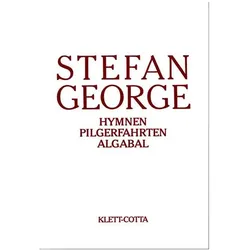 Sämtliche Werke in 18 Bänden, Band 2. Hymnen. Pilgerfahrten. Algabal, Belletristik von Stefan George