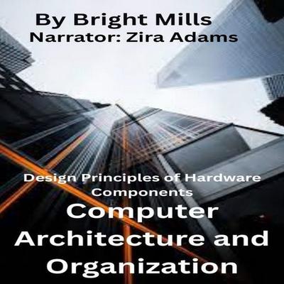 Computer Architecture and Organization - Bright Mills, Audio, 9783695620470