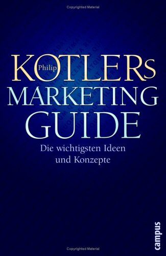 Philip Kotler - Philip Kotlers Marketing-Guide: Die wichtigsten Ideen und Konzepte - Preis vom 30.09.2026 22:30:23 h