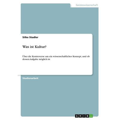 Was ist Kultur?, Taschenbuch von Silke Stadler, GRIN, 978-3-638-82685-3