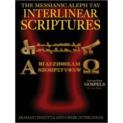 Messianic Aleph Tav Interlinear Scriptures (MATIS) Volume Four the Gospels, Aramaic Peshitta-Gr, Sachbücher