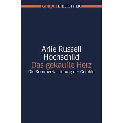 Das gekaufte Herz, Taschenbuch von Arlie Russell Hochschild, Campus, 978-3-593-38012-4