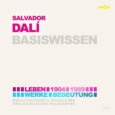 Salvador Dalí (1904-1989) - Leben, Werk, Bedeutung - Basiswissen - Bert Alexander Petzold, Audio, 9783947161782