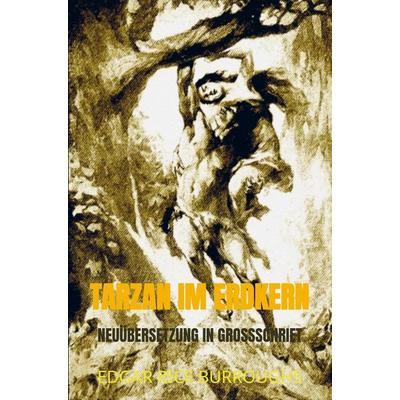 TARZAN IM ERDKERN, Taschenbuch von Edgar Rice Burroughs, Bookmundo Direct, 978-94-036-5430-0