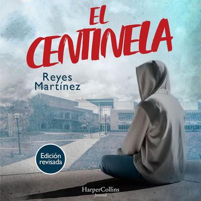 El Centinela - Reyes Martínez, Audio, 9788419802354