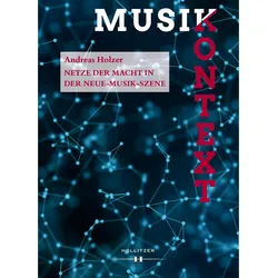 Netze der Macht in der Neue-Musik-Szene, Sachbücher von Andreas Holzer, Manfred Permoser