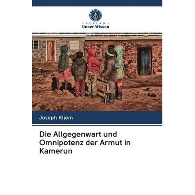 Die Allgegenwart und Omnipotenz der Armut in Kamerun, Taschenbuch von Joseph Kijem, Sciencia Scripts, 978-620-2-64764-9