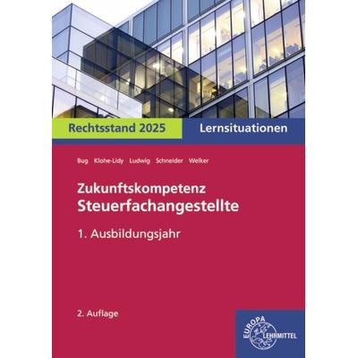 Zukunftskompetenz Steuerfachangestellte Lernsituationen 1. Ausbildungsjahr, Taschenbuch von Alexander Schneider,Jens Ludwig,Heike Klohe-Lidy,Gabriele