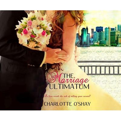 MARRIAGE ULTIMATUM M - Charlotte O'Shay; CD, 9781520060866