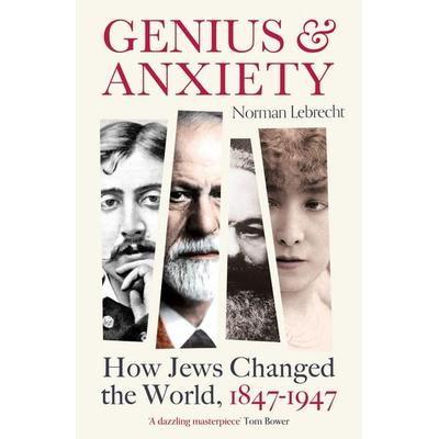 Genius and Anxiety, Taschenbuch von Norman Lebrecht, Oneworld Publications, 978-1-78607-829-2