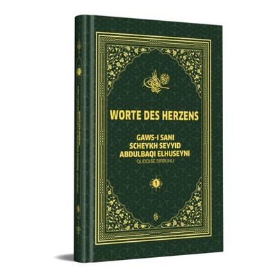 Worte des Herzens, Gebundene Ausgabe von Gaws-i Sani (Scheykh Seyyid Abdulbaqi Elhuseyni), Erol Medien, 978-3-95707-210-8