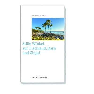 Stille Winkel auf Fischland, Darß und Zingst, Gebundene Ausgabe von Kristine Soden, Ellert & Richter Verlag, 978-3-8319-0396-2