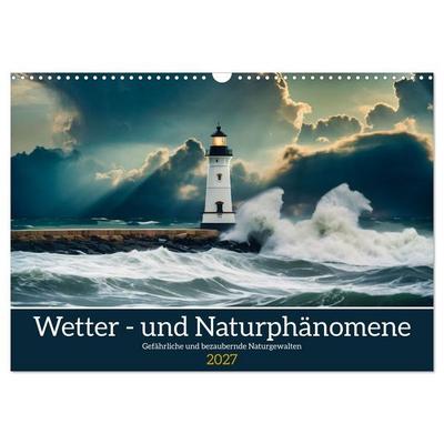 Wetter- und Naturphänomene (Wandkalender 2027 DIN A3 quer), CALVENDO Monatskalender