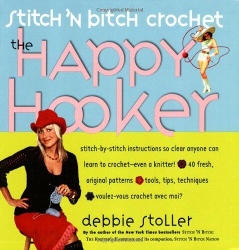 Debbie Stoller - Stitch 'n Bitch Crochet: The Happy Hooker - Preis vom 14.10.2026 23:07:16 h