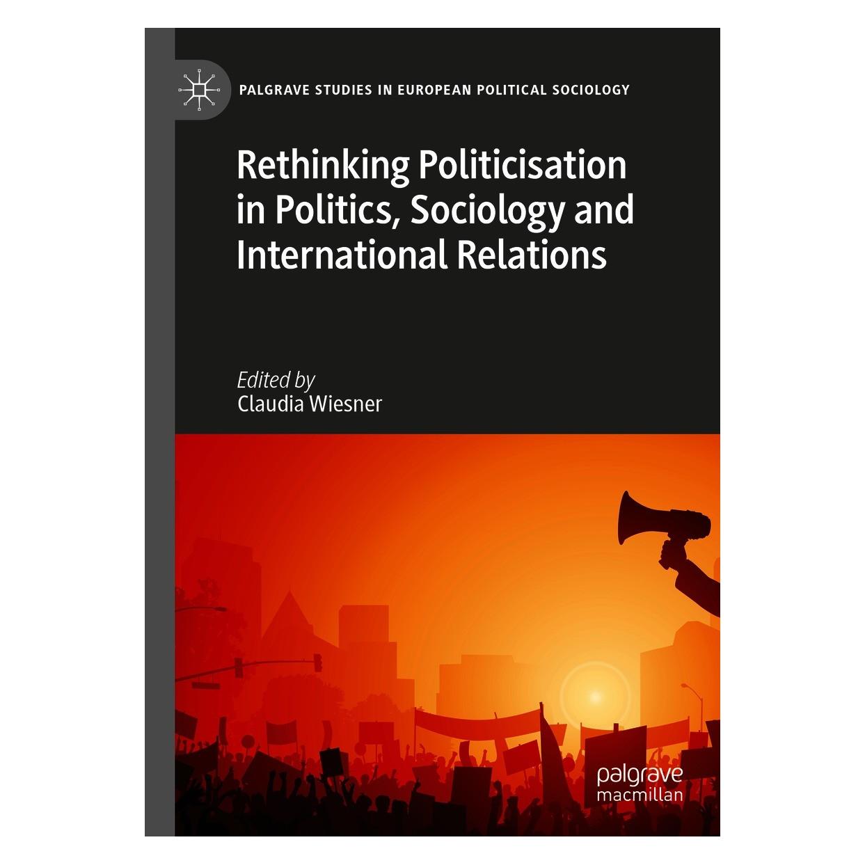 Springer Rethinking Politicisation in Politics, Sociology and International Relations (Englisch, Hardcover, Claudia Wiesner) (9783030545444)